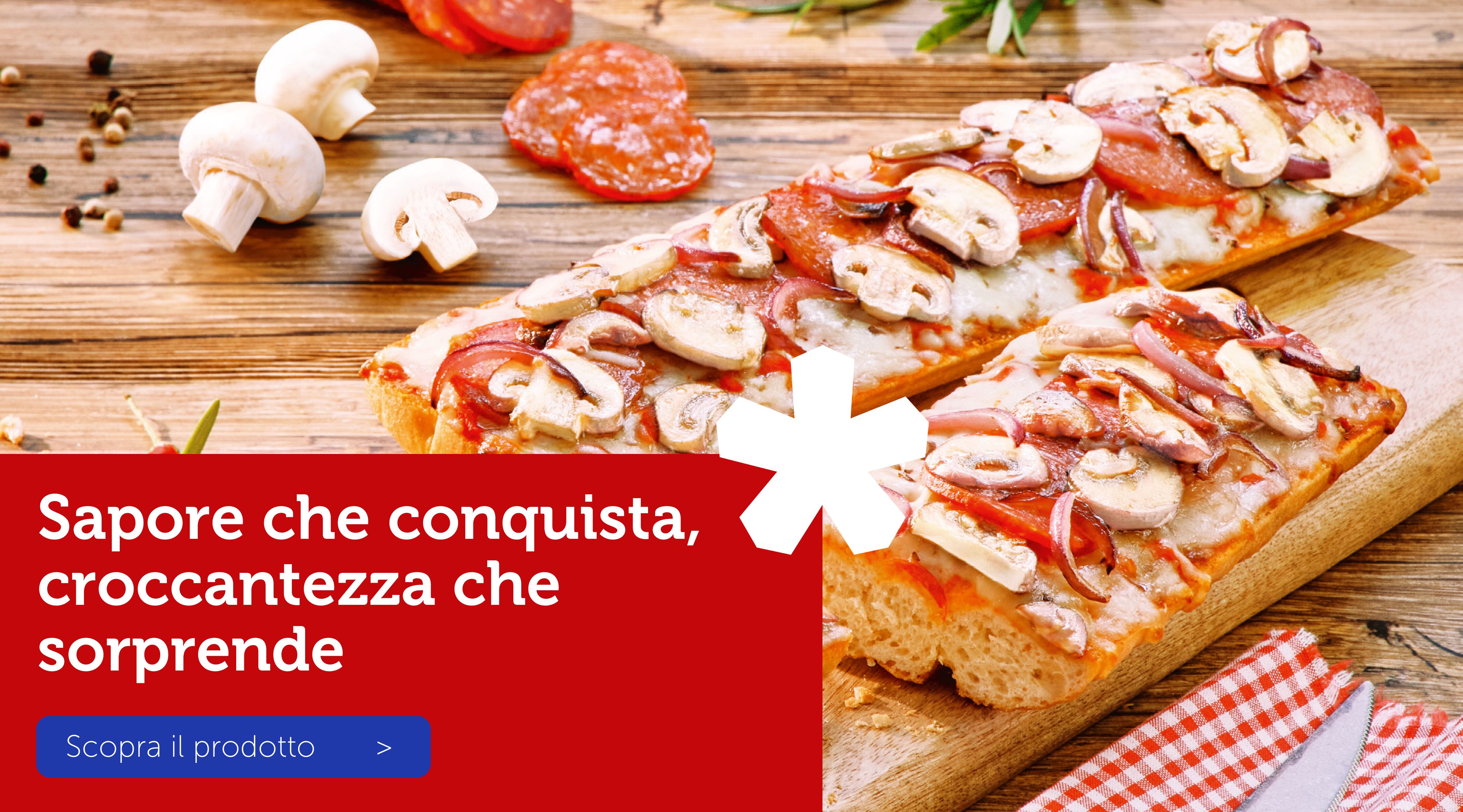 Sapore che conquista, croccantezza che sorprende